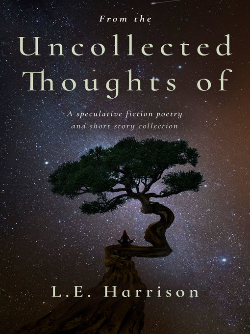 Title details for From the Uncollected Thoughts of by L.E. Harrison - Available